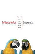 Cover: The Virtues of Our Vices - Princeton University Press