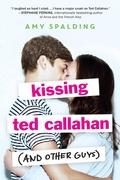 Cover: Kissing Ted Callahan (and Other Guys) - Little, Brown Books for Young Readers