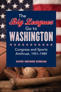 Abbildung von: The Big Leagues Go to Washington - University of Illinois Press