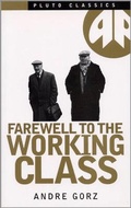 Cover: Farewell to the Working Class - Pluto Press