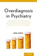 Cover: Overdiagnosis in Psychiatry: How Modern Psychiatry Lost Its Way While Creating a Diagnosis for Almost All of Lifes Misfortunes - Oxford University Press