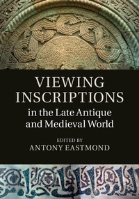 Enlarge image Cover: Viewing Inscriptions in the Late Antique and Medieval World - Cambridge University Press