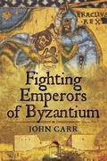 Cover: Fighting Emperors of Byzantium - Pen and Sword