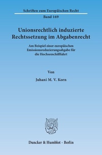 Bild: Unionsrechtlich induzierte Rechtssetzung im Abgabenrecht. - Duncker & Humblot