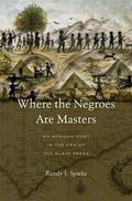 Cover: Where the Negroes Are Masters - Harvard University Press