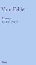 Cover: Fiasco - ma non troppo - Schwabe Verlagsgruppe AG Schwabe Verlag
