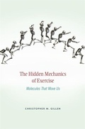 Cover: The Hidden Mechanics of Exercise - The Belknap Press