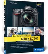 Abbildung von: Nikon D7200. Das Kamerahandbuch - Rheinwerk