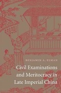 Cover: Civil Examinations and Meritocracy in Late Imperial China - Harvard University Press
