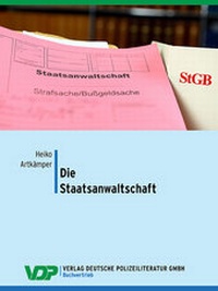 Abbildung von: Die Staatsanwaltschaft - Deutsche Polizeiliteratur