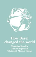 Cover: How Basel changed the world - Christoph Merian Verlag