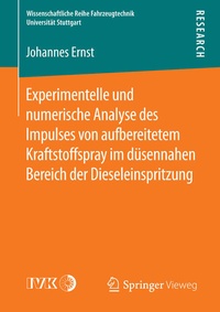 Abbildung von: Experimentelle und numerische Analyse des Impulses von aufbereitetem Kraftstoffspray im düsennahen Bereich der Dieseleinspritzung - Springer Vieweg