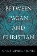 Cover: Between Pagan and Christian - Harvard University Press