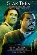 Cover: Star Trek - The Next Generation 08: Kalte Berechnung - Die Best&auml;ndigkeit der Erinnerung - Cross Cult Entertainment