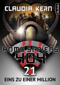 Cover: Homo Sapiens 404 Band 21: Eins zu einer MiIlion - Rohde, Markus