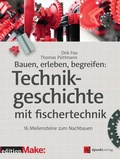 Cover: Bauen, erleben, begreifen: Technikgeschichte mit fischertechnik - dpunkt