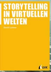 Abbildung von: Storytelling in virtuellen Welten - UVK