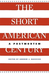 Enlarge image Cover: The Short American Century - Harvard University Press
