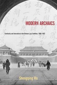 Enlarge image Cover: Modern Archaics - Harvard University, Asia Center