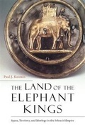 Cover: The Land of the Elephant Kings - Harvard University Press