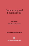 Cover: Democracy and Social Ethics - Harvard University Press