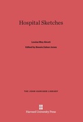 Cover: Hospital Sketches - Harvard University Press