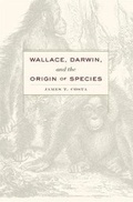 Cover: Wallace, Darwin, and the Origin of Species - Harvard University Press