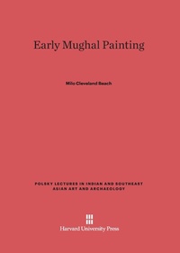 Abbildung von: Early Mughal Painting - Harvard University Press