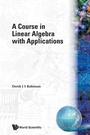 Cover: Course In Linear Algebra With Applications, A - World Scientific Publishing Co Pte Ltd
