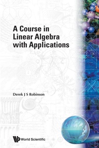 Abbildung von: Course In Linear Algebra With Applications, A - World Scientific Publishing Co Pte Ltd