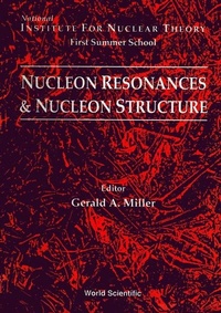 Enlarge image Cover: Nucleon Resonances And Nucleon Structure - Proceedings Of The Institute For Nuclear Theory First Summer School - World Scientific Publishing Co Pte Ltd