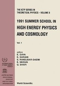 Cover: High Energy Physics And Cosmology - Proceedings Of The 1991 Summer School (In 2 Volumes) - World Scientific Publishing Co Pte Ltd