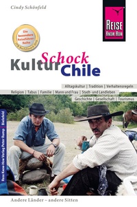 Abbildung von: Reise Know-How KulturSchock Chile - Reise Know-How Verlag Peter Rump GmbH