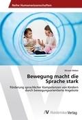 Cover: Bewegung macht die Sprache stark - AV Akademikerverlag