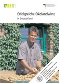 Cover: Erfolgreiche &Ouml;kolandwirte in Deutschland - Schullizenz - Bundesanstalt f&uuml;r Landwirtschaft und Ern&auml;hrung