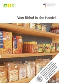Cover: Vom Biohof in den Handel - Schullizenz - Bundesanstalt f&uuml;r Landwirtschaft und Ern&auml;hrung