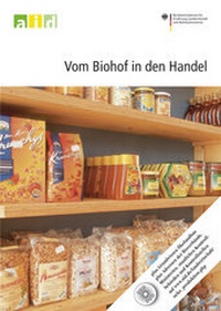 Enlarge image Cover: Vom Biohof in den Handel - Schullizenz - Bundesanstalt für Landwirtschaft und Ernährung