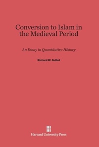 Enlarge image Cover: Conversion to Islam in the Medieval Period - Harvard University Press