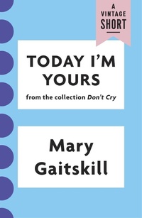 Enlarge image Cover: Today I'm Yours - Knopf Doubleday Publishing Group