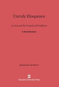 Cover: Unruly Eloquence - Harvard University Press