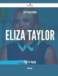Cover: 34 Irresistible Eliza Taylor Tips to Apply - Emereo Publishing