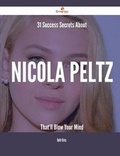 Cover: 31 Success Secrets about Nicola Peltz That'll Blow Your Mind - Emereo Publishing
