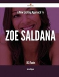 Cover: A New- Exciting Approach to Zoe Saldana - 193 Facts - Emereo Publishing