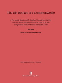 Enlarge image Cover: The Six Bookes of a Commonweale - Harvard University Press