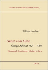 Abbildung von: Orgel und Oper. Georges Schmitt 1821-1900 - Georg Olms Verlag