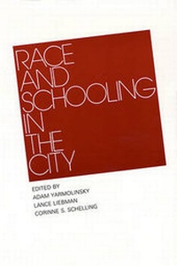 Enlarge image Cover: Race and Schooling in the City - Harvard University Press
