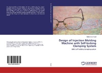 Enlarge image Cover: Design of Injection Molding Machine with Self-locking Clamping System - LAP Lambert Academic Publishing