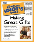 Cover: Complete Idiot's Guide to Making Great Gifts - Alpha