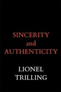 Cover: Sincerity and Authenticity - Harvard University Press