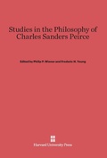 Cover: Studies in the Philosophy of Charles Sanders Peirce - Harvard University Press